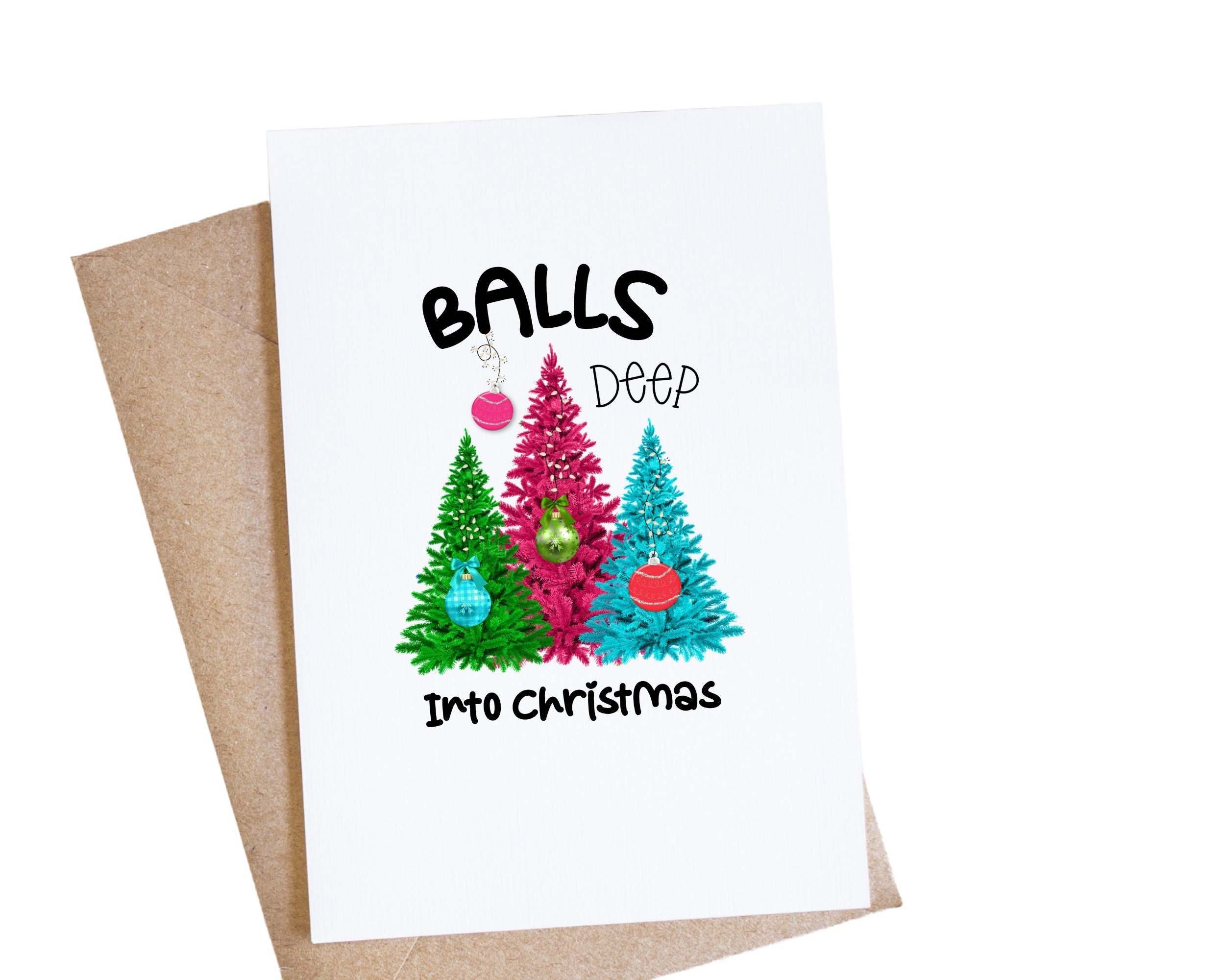 Funny Christmas Card, Inappropriate Cards, Balls Deep Into Christmas,  Holiday Greetings, Mature Adult Humor - Etsy