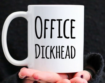 Funny Office Dickhead Mug Gag Gift For Coworker Or Bosses Day