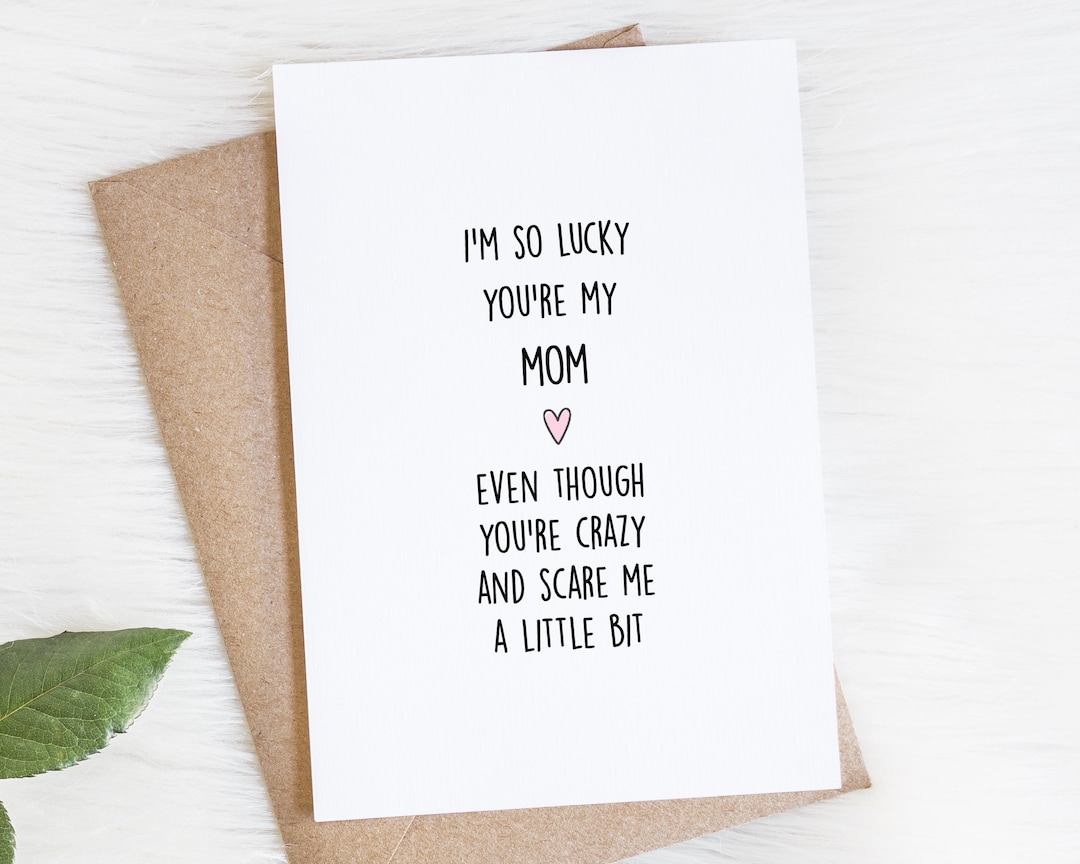 Funny Mother's Day Card, Mom Birthday Gift, I Love You're My Mom, From ...