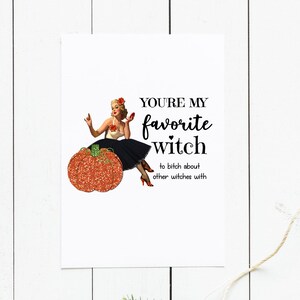 Funny Halloween Greeting Card For Best Friend, Unique Friendship Gift, Favorite Witch Bitch, Mature image 2