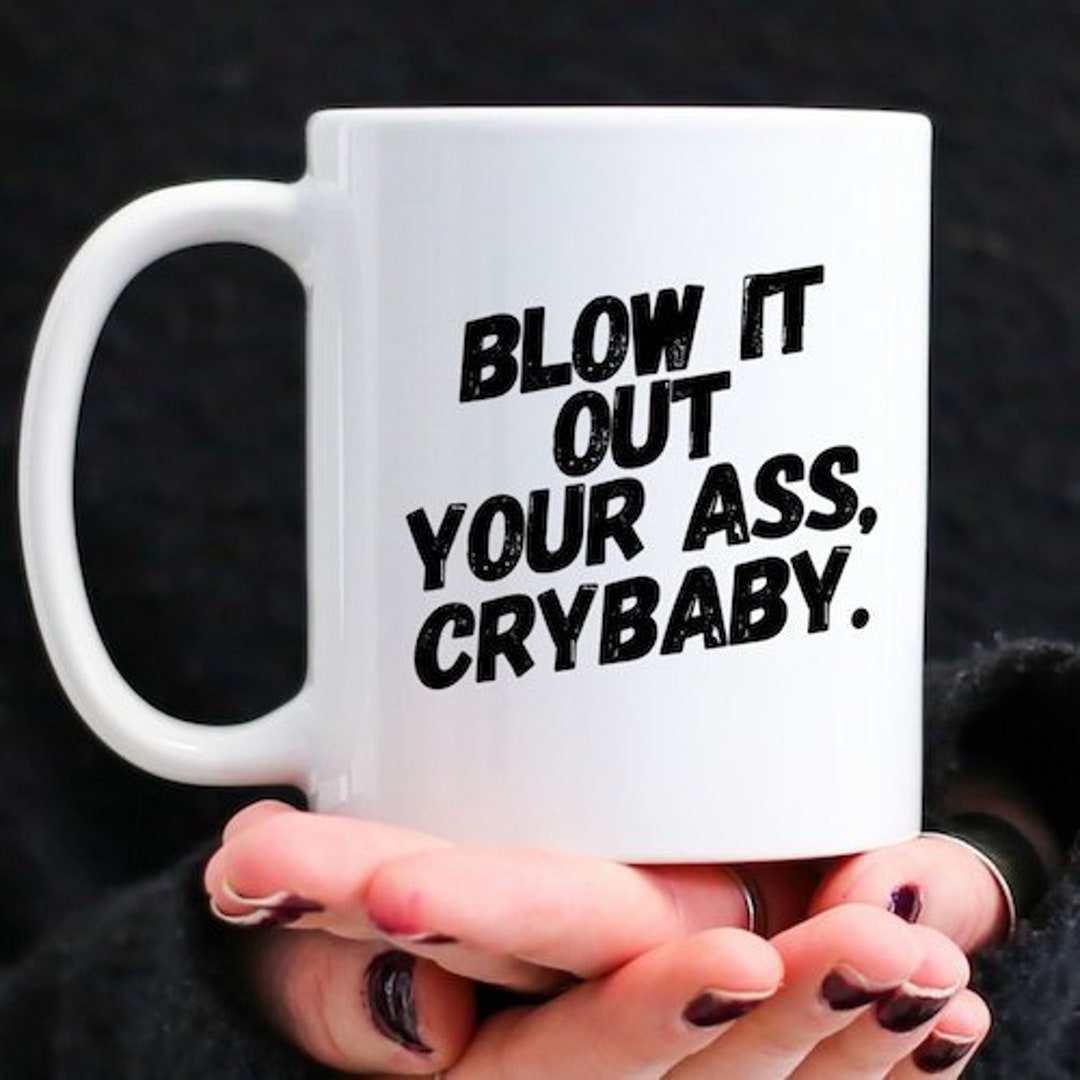 gift Margaret Mitchell idiom Gift for Coworker or Boss Blow It Out Your Ass Crybaby - Etsy