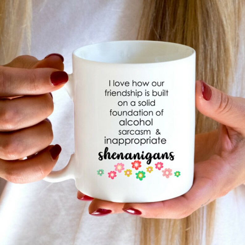 Best Friend Gift, Bestie Gift, BFF Mug, Shenanigans Alcohol Friendship Mug, Funny Personalized Quote Floral Mug image 3