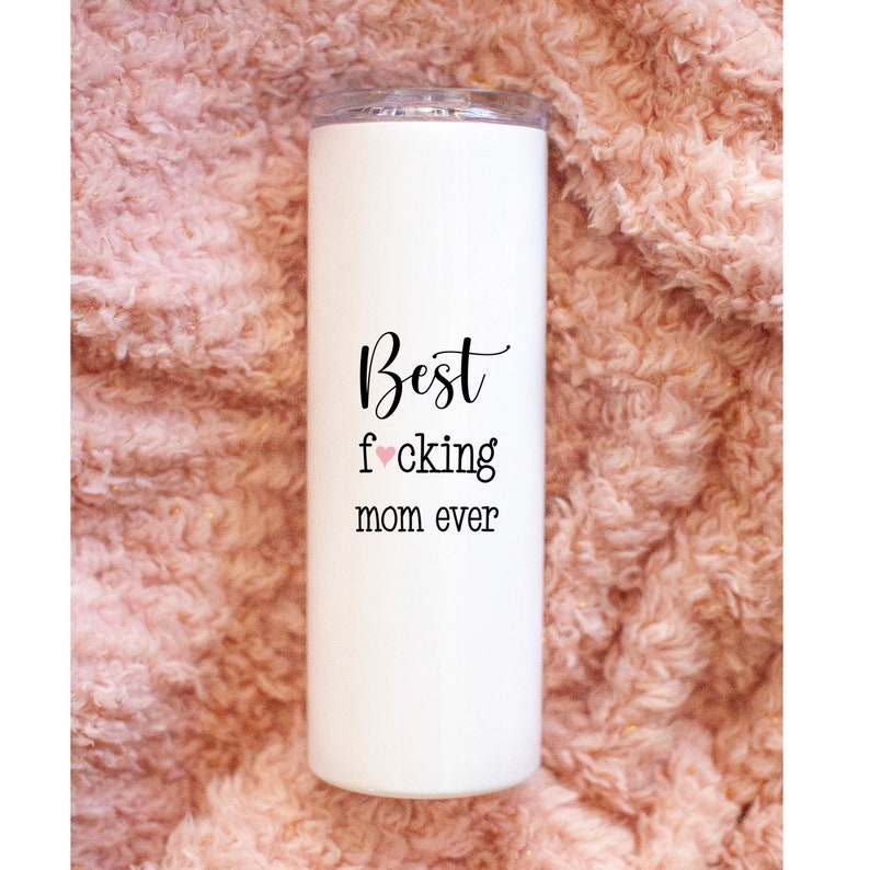 Cute Mom Gift, Mom Birthday, Best Fucking Mom Ever, Mother Daughter Gifts, Funny Mothers Day, Skinny Tumbler Cup, Mature Adult Humor immagine 6