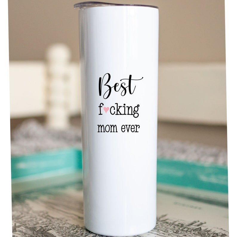 Cute Mom Gift, Mom Birthday, Best Fucking Mom Ever, Mother Daughter Gifts, Funny Mothers Day, Skinny Tumbler Cup, Mature Adult Humor immagine 5