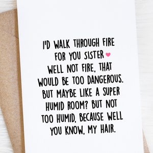 Sister Card, Funny Birthday Card, I'd Walk Through Fire For You