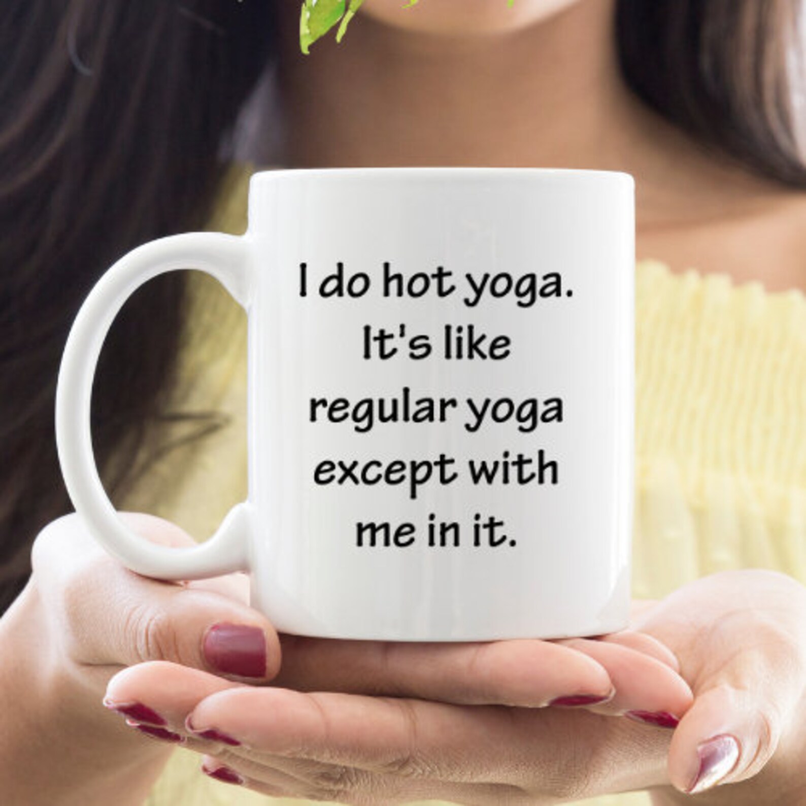 Hot Yoga It s Like Regular Yoga Except With Me In It Etsy