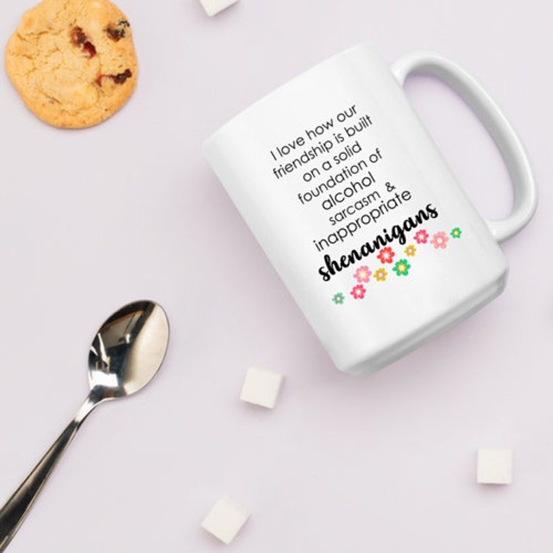 Best Friend Gift, Bestie Gift, BFF Mug, Shenanigans Alcohol Friendship Mug, Funny Personalized Quote Floral Mug image 5