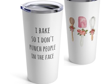 Baking Gift, Funny Tumbler For Baker, Pastry Chef Gift Idea