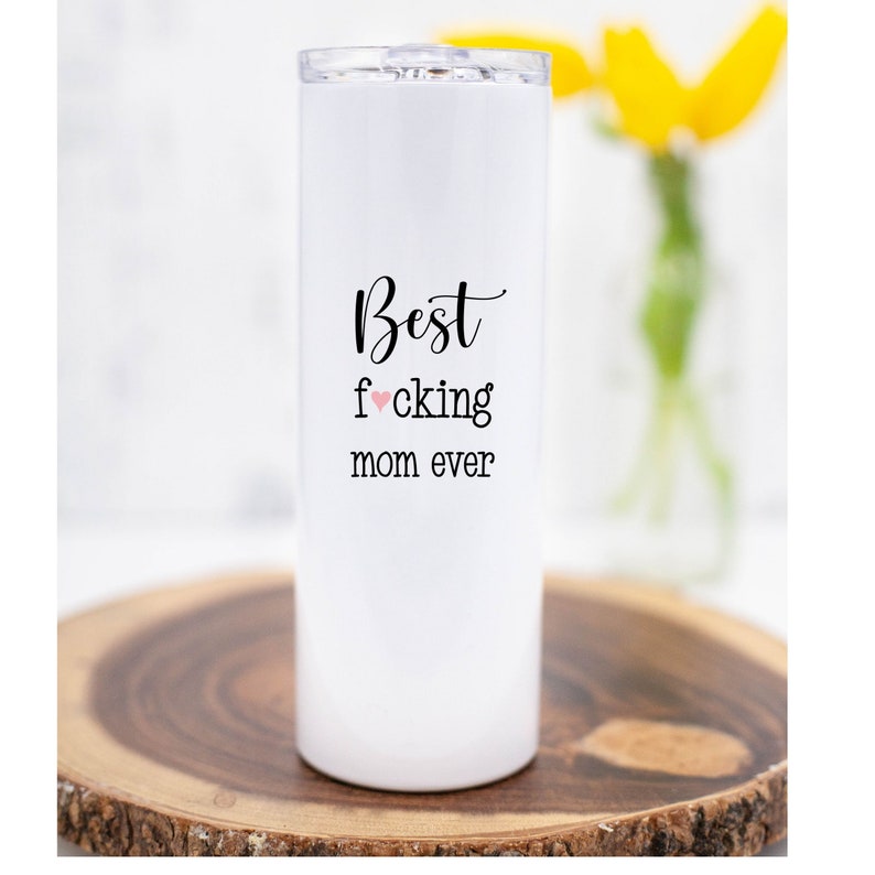 Cute Mom Gift, Mom Birthday, Best Fucking Mom Ever, Mother Daughter Gifts, Funny Mothers Day, Skinny Tumbler Cup, Mature Adult Humor immagine 9