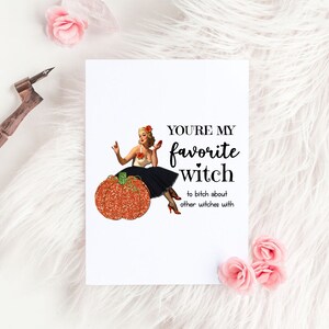 Funny Halloween Greeting Card For Best Friend, Unique Friendship Gift, Favorite Witch Bitch, Mature image 5