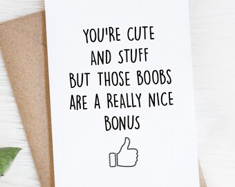 Funny Girlfriend Card, Wife Birthday Card, Naughty Anniversary Gift, LGTB Cards, Those Boobs Are A Really Nice Bonus, Adult Mature