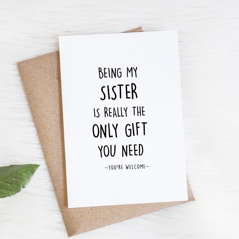 sister card funny birthday card being my sister only gift