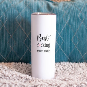 Cute Mom Gift, Mom Birthday, Best Fucking Mom Ever, Mother Daughter Gifts, Funny Mothers Day, Skinny Tumbler Cup, Mature Adult Humor immagine 10