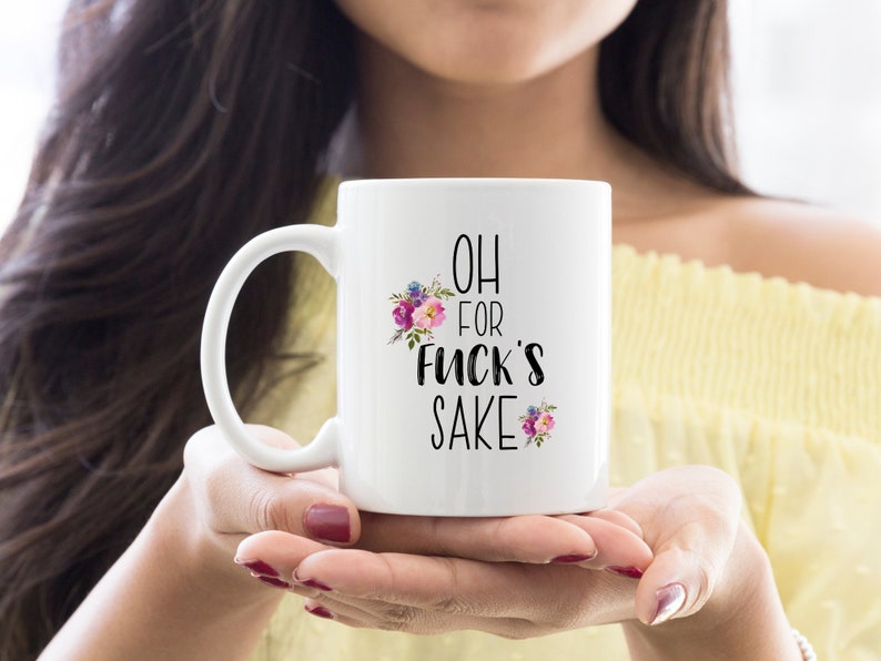 Oh For Fuck Sake, Funny Coffee Mug, Profanity Mugs, Mature Adult Humor Bild 6