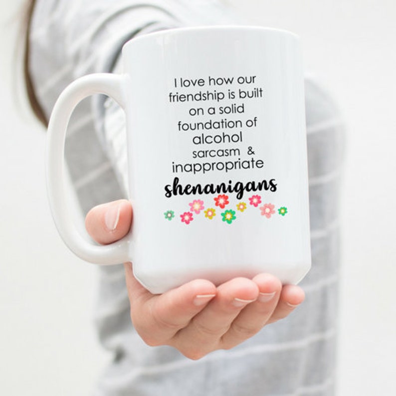 Best Friend Gift, Bestie Gift, BFF Mug, Shenanigans Alcohol Friendship Mug, Funny Personalized Quote Floral Mug image 1