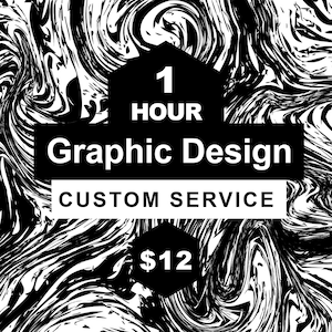 May include: Black and white graphic design with swirling patterns. The text reads "1 Hour Graphic Design Custom Service $12".