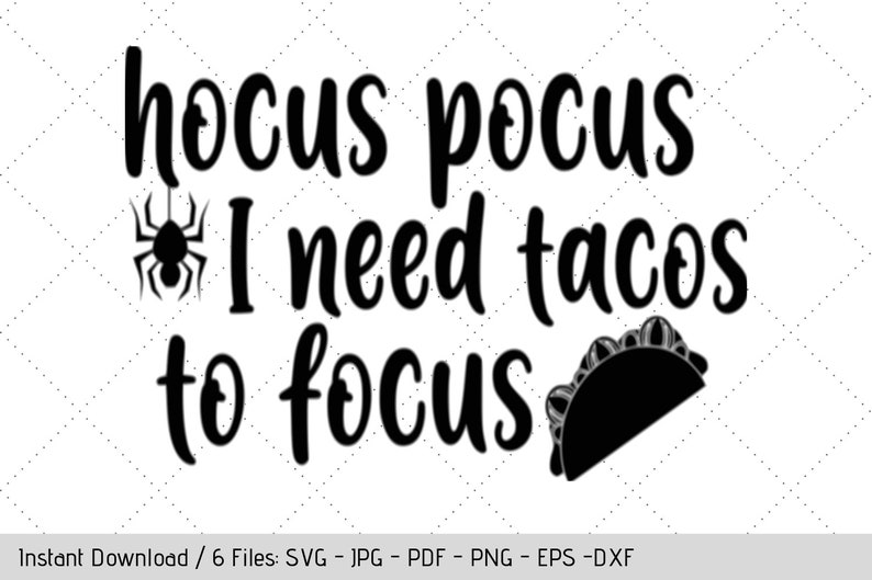 Download Hocus Pocus I Need Tacos to Focus SVG T-Shirt Design DIY ...