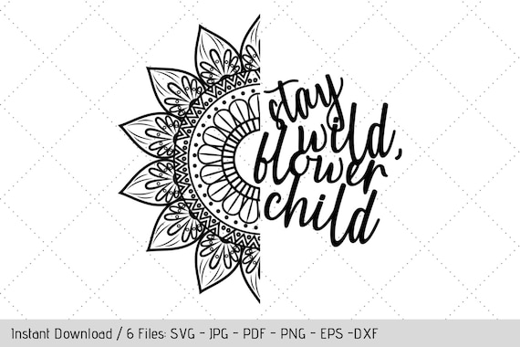 Download Flower Child Svg Sunflower Mandala Design For T Shirt Tumbler Decal Diy Vinyl Decals By Werk It Girl Supply Catch My Party