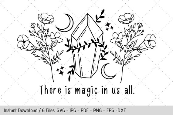 Download Wildflower Svg There Is Magic In Us All Graphic Design Witchcraft Witchy By Werk It Girl Supply Catch My Party