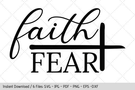 Download Faith Over Fear Svg Christian Graphic Design Diy Vinyl Decals Biblical Religious By Werk It Girl Supply Catch My Party