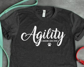 A Doggone Good Sport, Agility Dog T-Shirt, Agility Addict, Dog Handler tee, Agility Sport, Agility Handler, Dog Competition