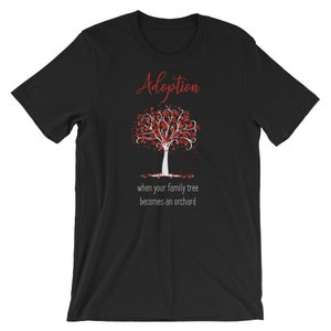 Adoption T-Shirt When Your Family Tree Becomes an Orchard, Adoption Tshirt, ProLife Tshirt, Gotcha Day, Adoption Day, Ladies Adoption Shirt image 3