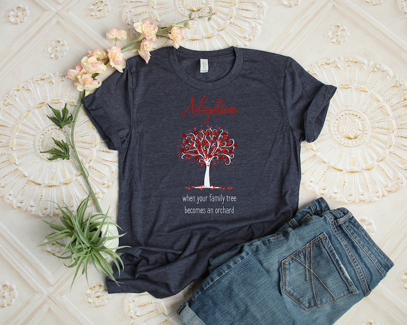 Adoption T-Shirt When Your Family Tree Becomes an Orchard, Adoption Tshirt, ProLife Tshirt, Gotcha Day, Adoption Day, Ladies Adoption Shirt image 2