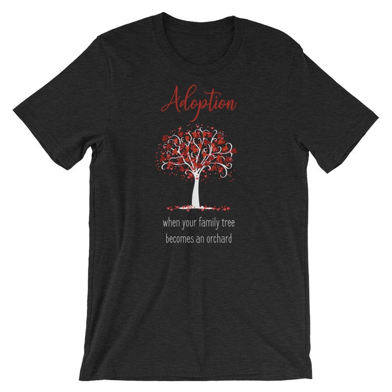 Adoption T-Shirt When Your Family Tree Becomes an Orchard, Adoption Tshirt, ProLife Tshirt, Gotcha Day, Adoption Day, Ladies Adoption Shirt image 4