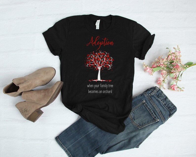 Adoption T-Shirt When Your Family Tree Becomes an Orchard, Adoption Tshirt, ProLife Tshirt, Gotcha Day, Adoption Day, Ladies Adoption Shirt image 1