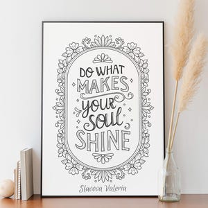 May include: Black framed art print with the quote "Do What Makes Your Soul Shine" in a decorative oval frame. The print is on a white background and includes the artist's name, Slavova Valeria.