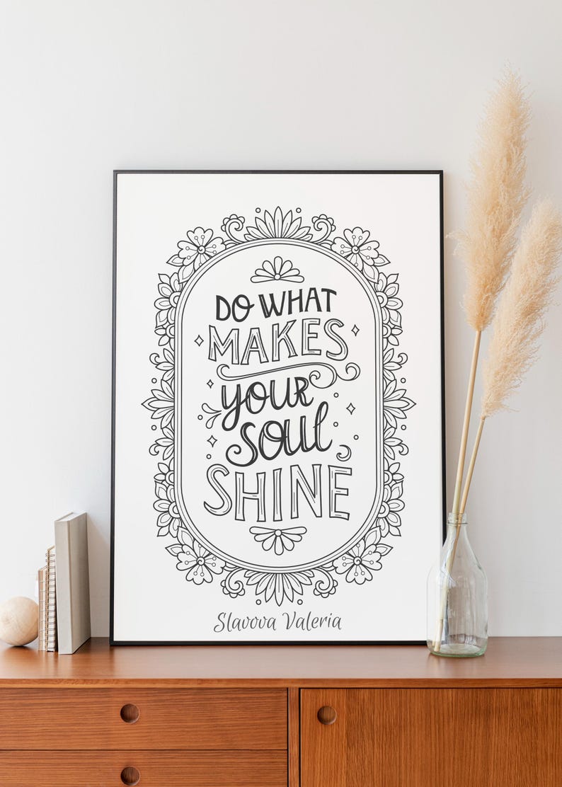 May include: Black framed art print with the quote "Do What Makes Your Soul Shine" in a decorative oval frame. The print is on a white background and includes the artist's name, Slavova Valeria.