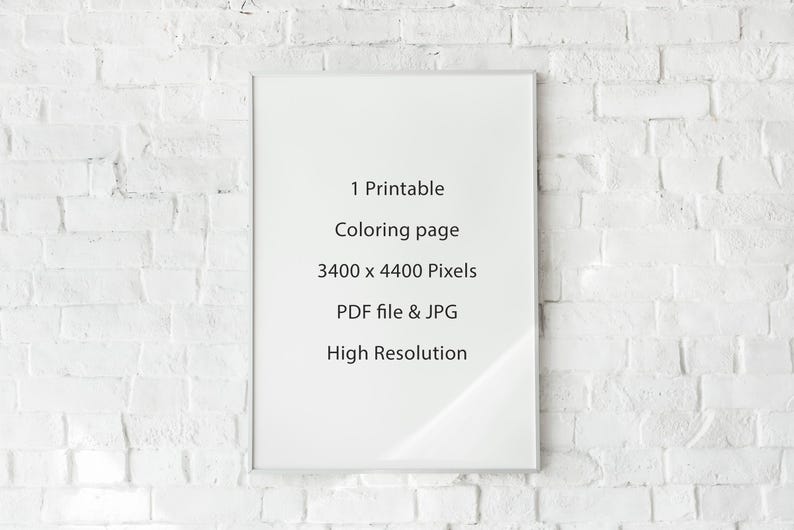 May include: A white frame with a white background and black text that reads "1 Printable Coloring page 3400 x 4400 Pixels PDF file & JPG High Resolution"