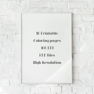 May include: A white framed print against a white brick wall. The print contains the text: "10 Printable Coloring pages, 300 DPI, PDF files, High Resolution."
