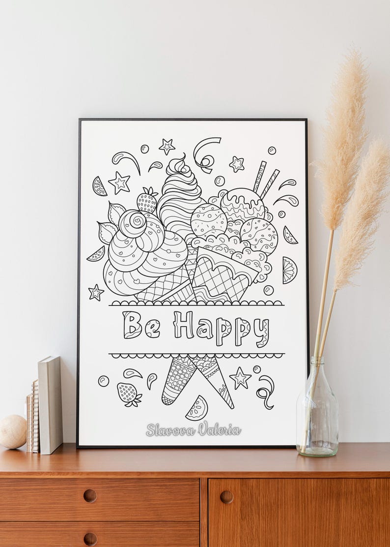 May include: Black and white printable coloring page featuring a design of ice cream cones with the text "Be Happy" and the artist's signature "Slavova Valeria".