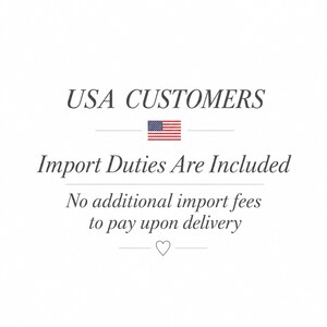 May include: A white graphic with dark grey text that reads USA CUSTOMERS, followed by a small American flag icon, then the text Import Duties Are Included, No additional import fees to pay upon delivery, and a small heart icon at the bottom.