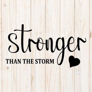 Más fuerte que la tormenta svg, cita positiva svg, archivo de corte para cricut, PNG, jpg, dxf, svg motivacional, svg inspirador, silueta