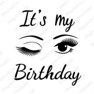 It's My Birthday Winking Eyes svg, verjaardag svg, png, gesneden bestand voor cricut, handgeschreven svg, winking eye svg, verjaardagsshirt svg, silhouet
