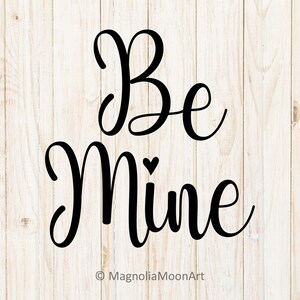 Be Mine SVG, Valentine SVG, shirtontwerp, gesneden bestand voor cricut, liefde SVG, Valentine Gift SVG, handgeschreven citaat, Valentijnsdag SVG, PNG