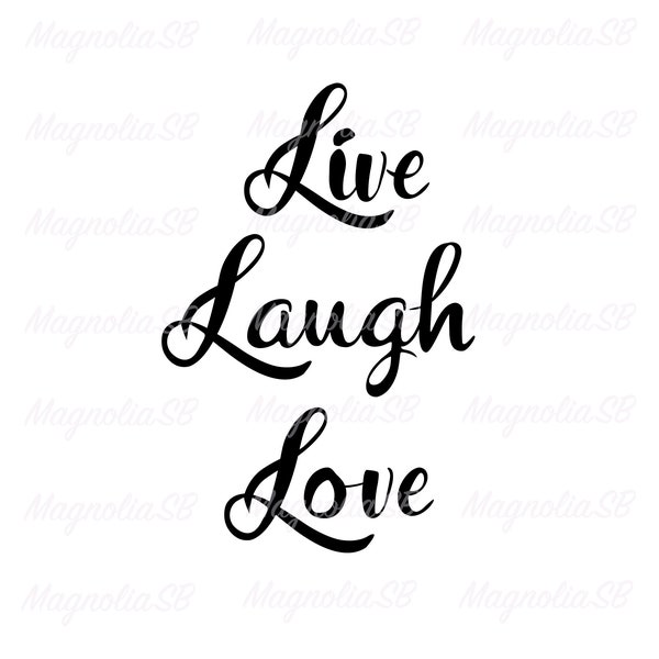 Live Laugh Love SVG, Quote svg, Live Laugh Love PNG, Cut File for Cricut, Live svg, Love svg, Laugh svg, Live, Laugh, Love DXF, silhouette