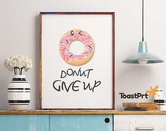 Donut Give Up Kitchen Decor Wall Art