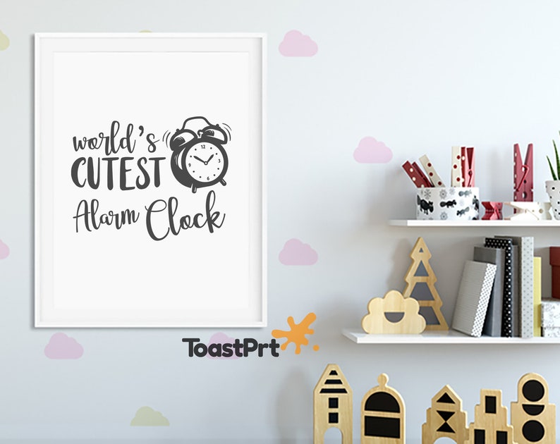 World S Cutest Alarm Clock Kids Room Poster A3 11x17 18x24 Printable Quotes Girl Roomwall Art 8x10 11x14 Boys Room Printable Home Wall Print