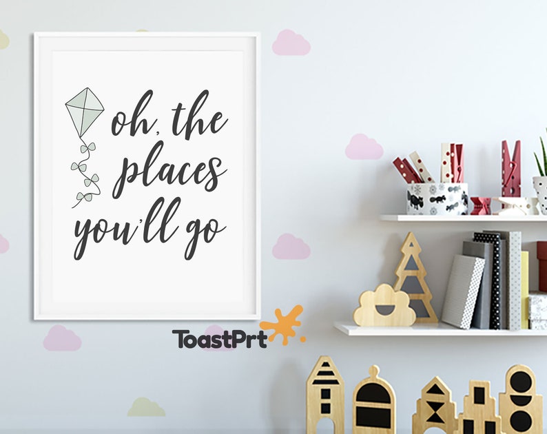 Oh The Places You Ll Go Kids Room Poster A3 11x17 18x24 Boy Room Wall Art Girl Room Wall Art 11x14 16x20 Printable Quotes Home Wall Print