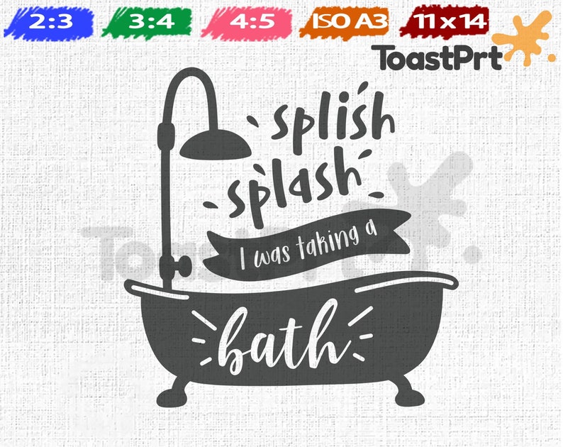 Splish Splash I Was Taking A Bath Quote Printable Bathroom Etsy