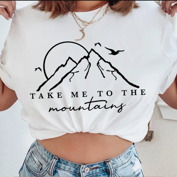 Ready to press Take me to the mountains, screen print, mountains iron on, Travel T-shirt, Mountain babe tee, Shirts for her, Mountain men