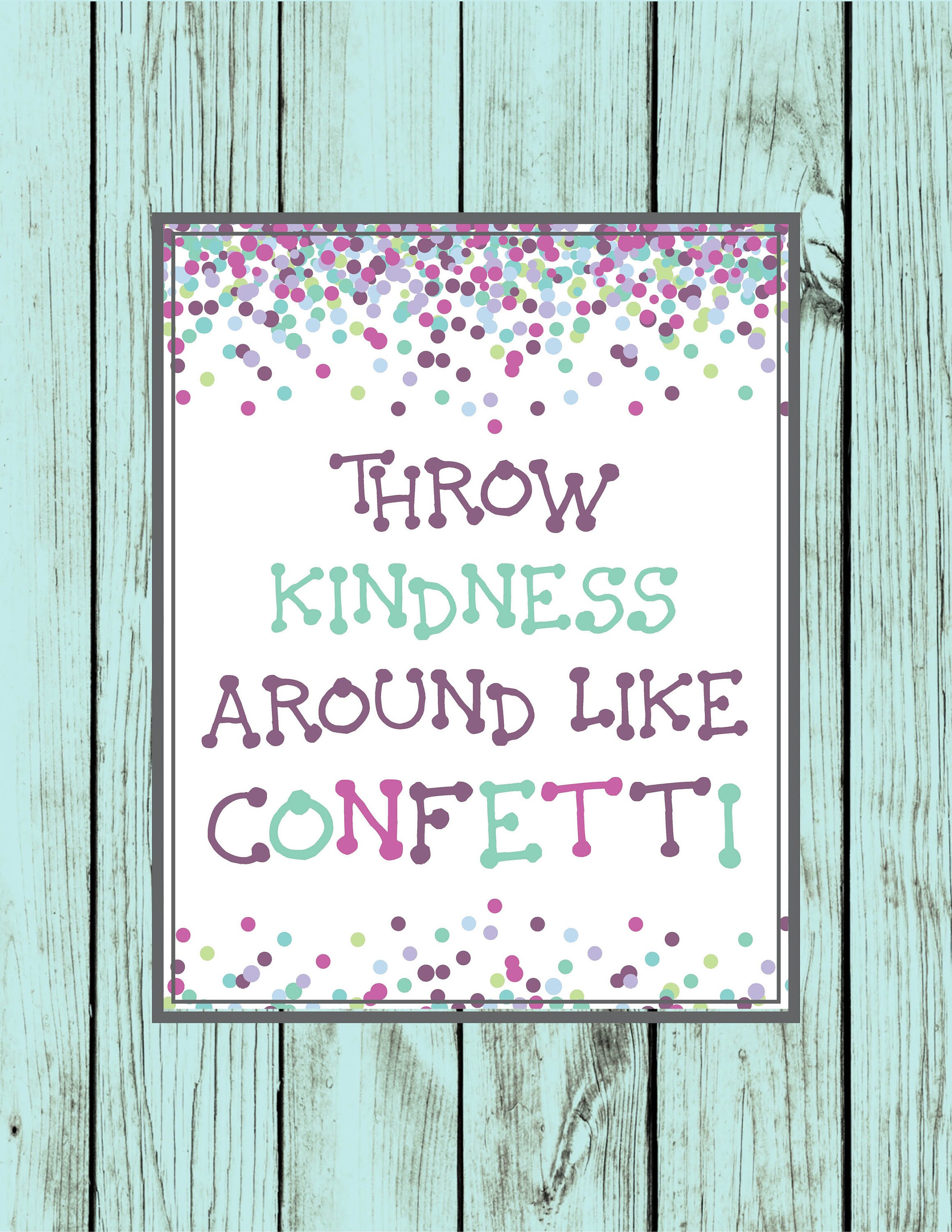 Throw Kindness Around Like Confetti Kindness Quote Printable Etsy
