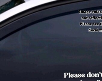 Please Don’t Park Too Close I’m Fat decal; Vinyl Decal for Car Windows, Laptops, Water Bottles, etc.