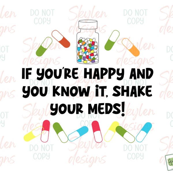 If You’re Happy and You Know It Shake Your Meds PNG Digital Download | Hand Drawn | Sublimation file | Printable file | 300dpi