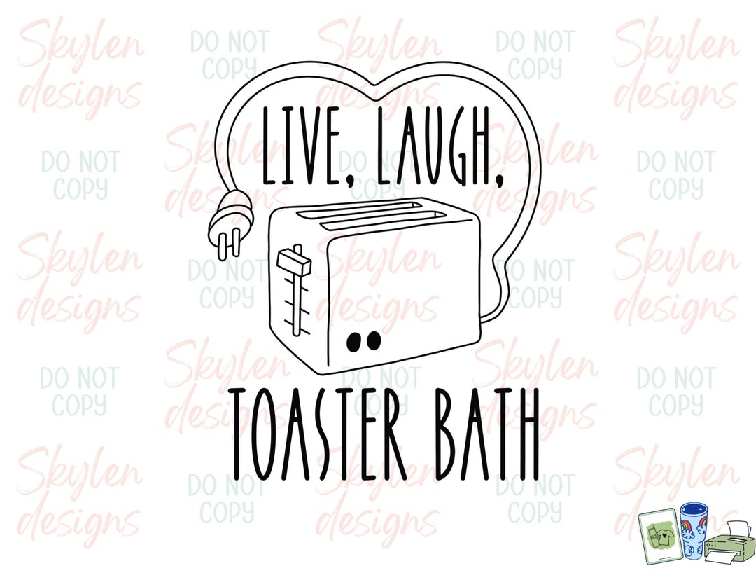 Live Laugh Toaster Bath PNG Digital Download Hand Drawn Sublimation File 300dpi, Use on Tees
