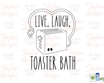 Live Laugh Toaster Bath PNG Digital Download | Hand Drawn | Sublimation file | 300dpi, Use on Tees, Stickers, Mugs, etc