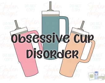 Obsessive Cup Disorder Digital Download | Hand Drawn | Sublimation file | 300dpi, Use on Tee, Stickers, Mugs, etc